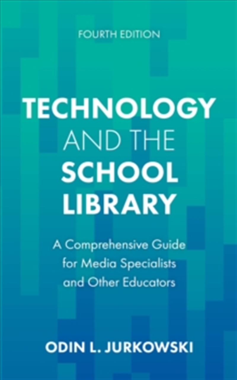 Technology and the School Library : A Comprehensive Guide for Media Specialists and Other Educators/Product Detail/Reading