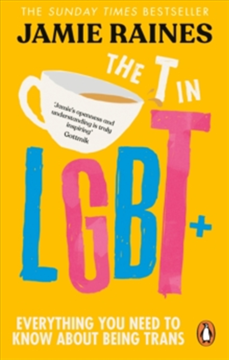 The T in LGBT : Everything you need to know about being trans/Product Detail/Society & Culture