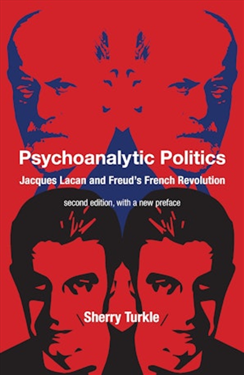 Psychoanalytic Politics, second edition, with a new preface: Jacques Lacan and Freud's French Revolu/Product Detail/Politics & Government