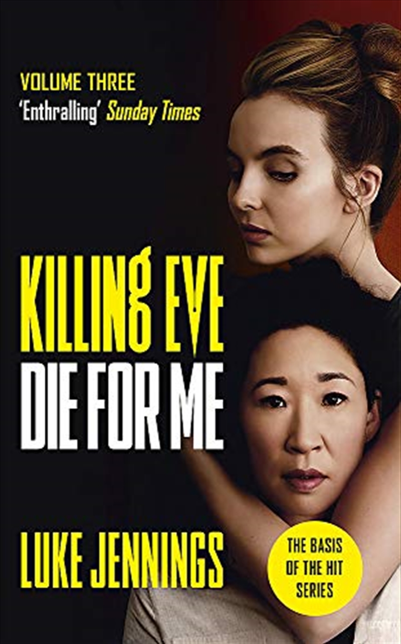 Killing Eve: Die For Me: The basis for the BAFTA-winning Killing Eve TV series (Killing Eve series)/Product Detail/Crime & Mystery Fiction