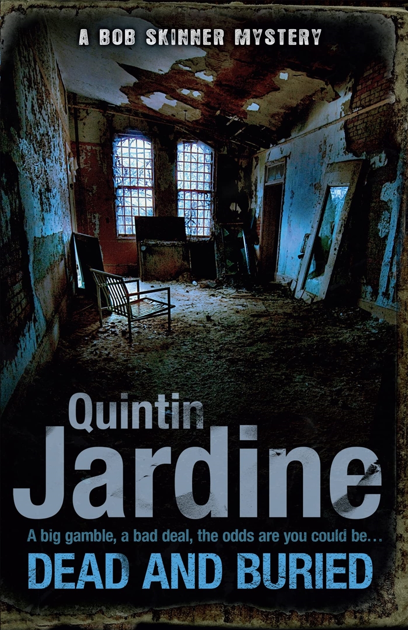 Dead and Buried (Bob Skinner series, Book 16): A gritty Edinburgh mystery full of murder and intrigu/Product Detail/Crime & Mystery Fiction