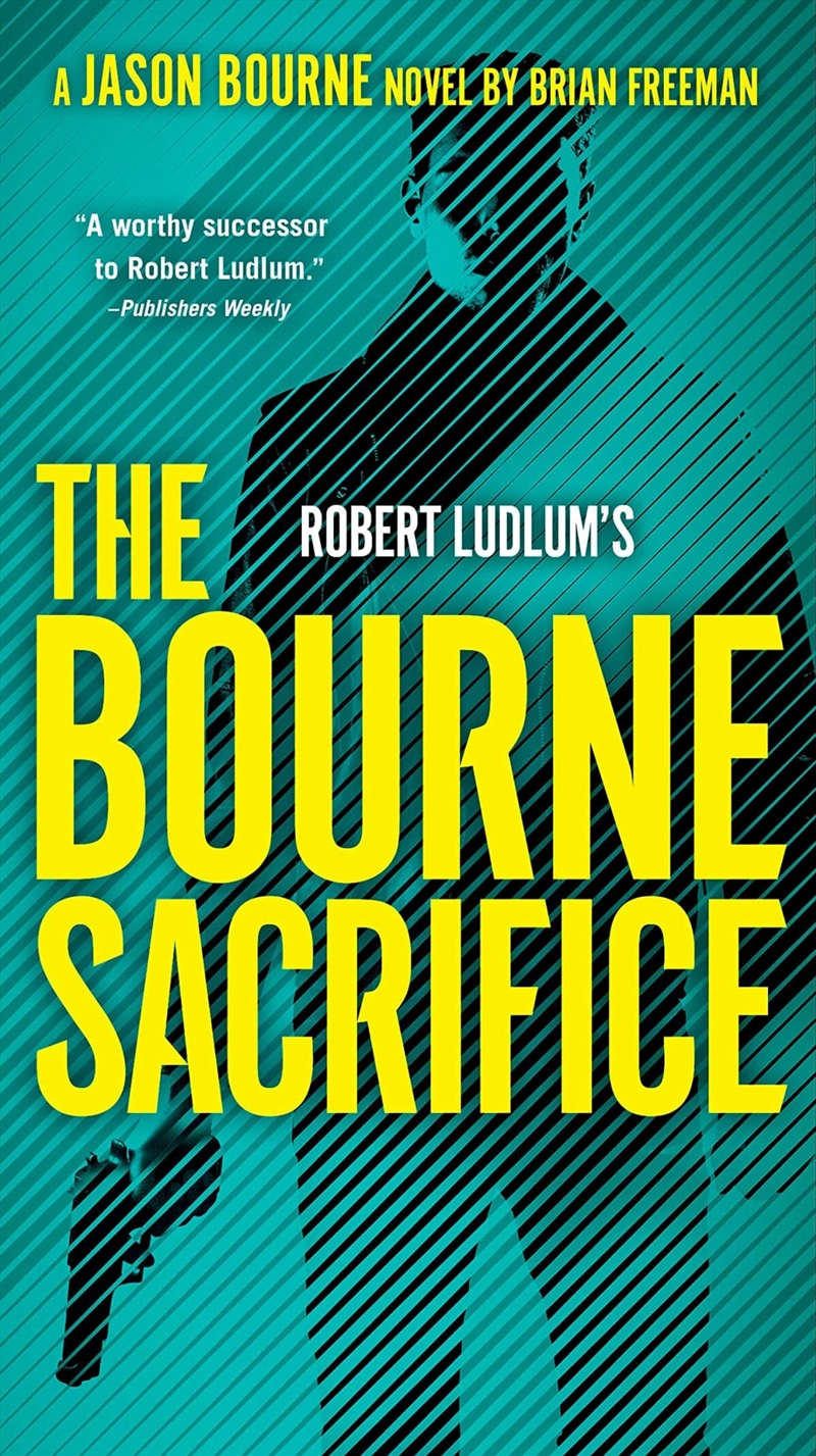 Robert Ludlum's™ the Bourne Sacrifice: Brian Freeman (Jason Bourne)/Product Detail/Crime & Mystery Fiction