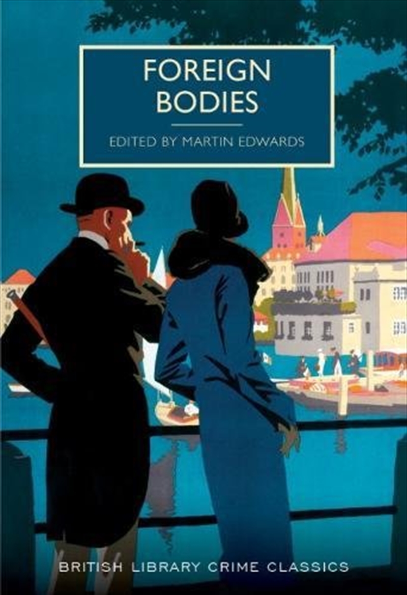 Foreign Bodies (British Library Crime Classics)/Product Detail/Crime & Mystery Fiction