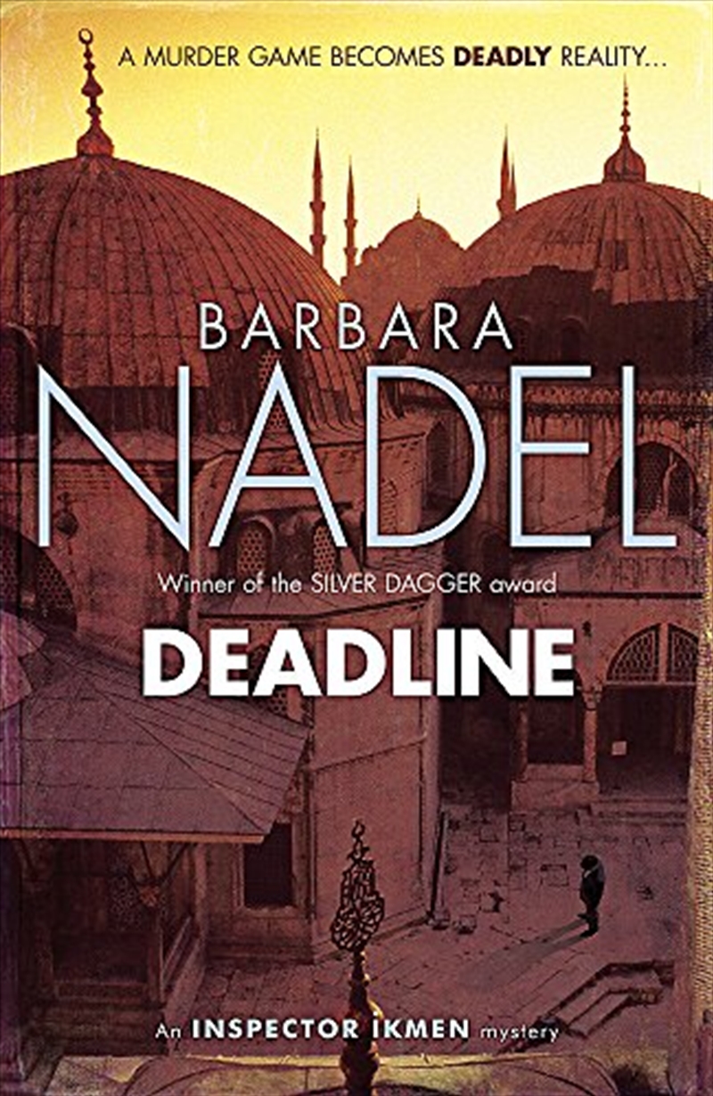 Deadline (Inspector Ikmen Mystery 15): A thrilling murder mystery set in the heart of Istanbul (Insp/Product Detail/Crime & Mystery Fiction