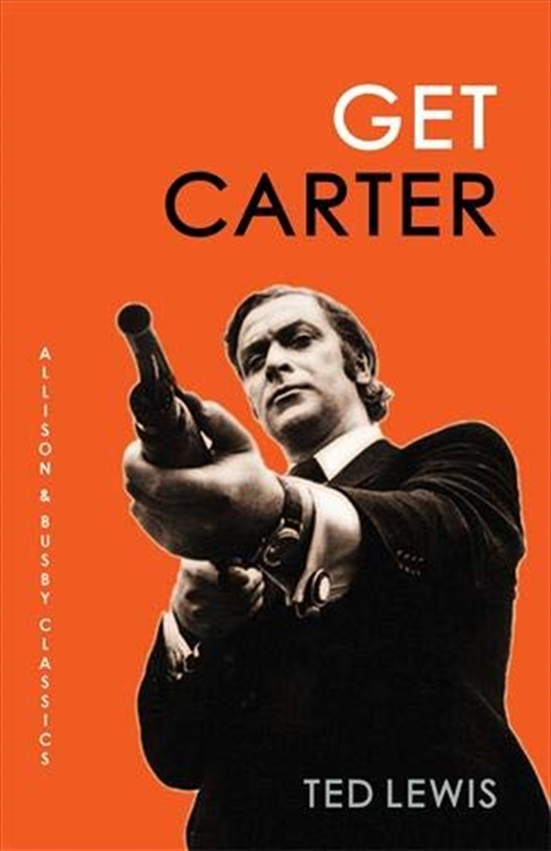 Get Carter (Allison & Busby Classics)/Product Detail/Crime & Mystery Fiction