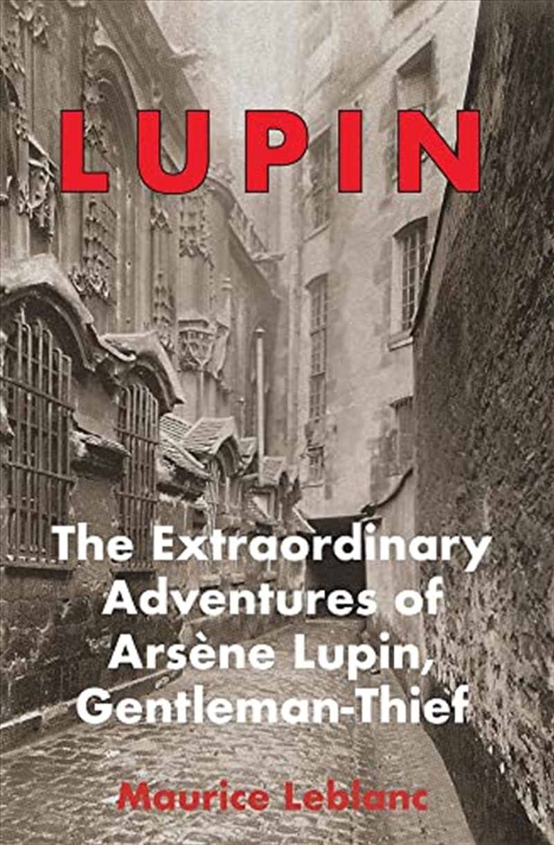 LUPIN: The Extraordinary Adventures of Arsene Lupin, Gentleman-Thief (LUPIN from Galileo Publishers)/Product Detail/Crime & Mystery Fiction