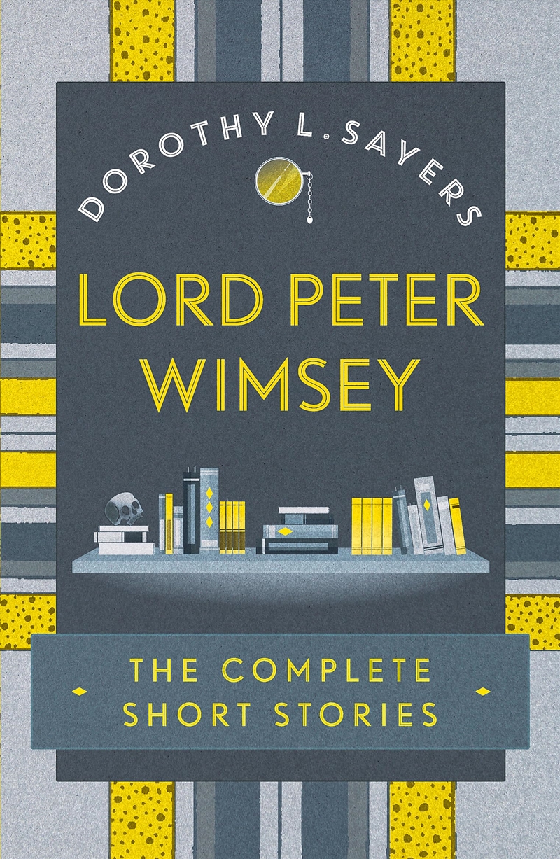 Lord Peter Wimsey/Complete Short Stories/Product Detail/Crime & Mystery Fiction