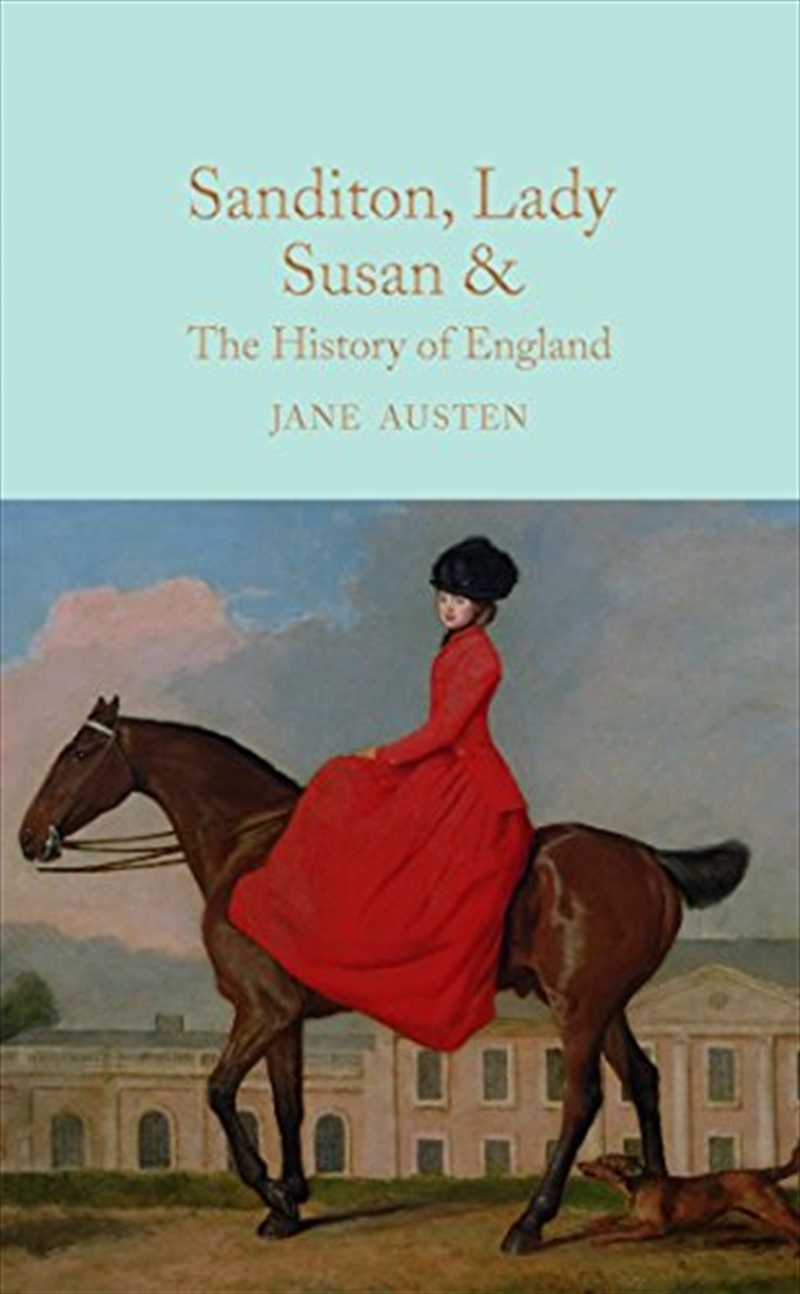 Sanditon, Lady Susan, & The History of England (MacMillan Collector's Library)/Product Detail/General Fiction Books