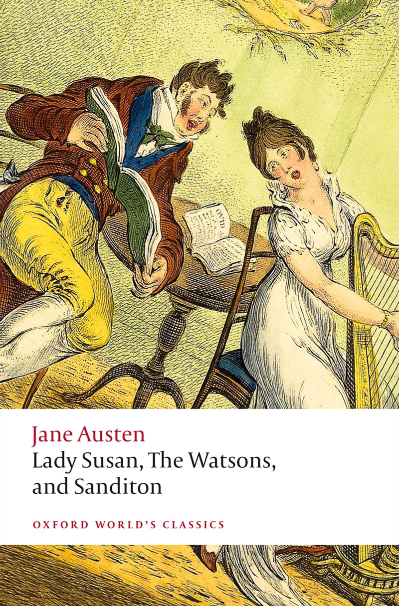 Lady Susan, The Watsons, and Sanditon: Unfinished Fictions and Other Writings (Oxford World's Classi/Product Detail/General Fiction Books