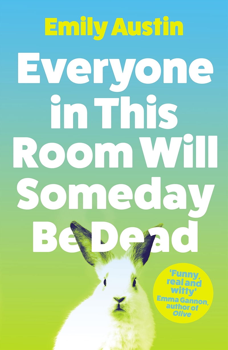 Everyone in This Room Will Someday Be Dead/Product Detail/General Fiction Books