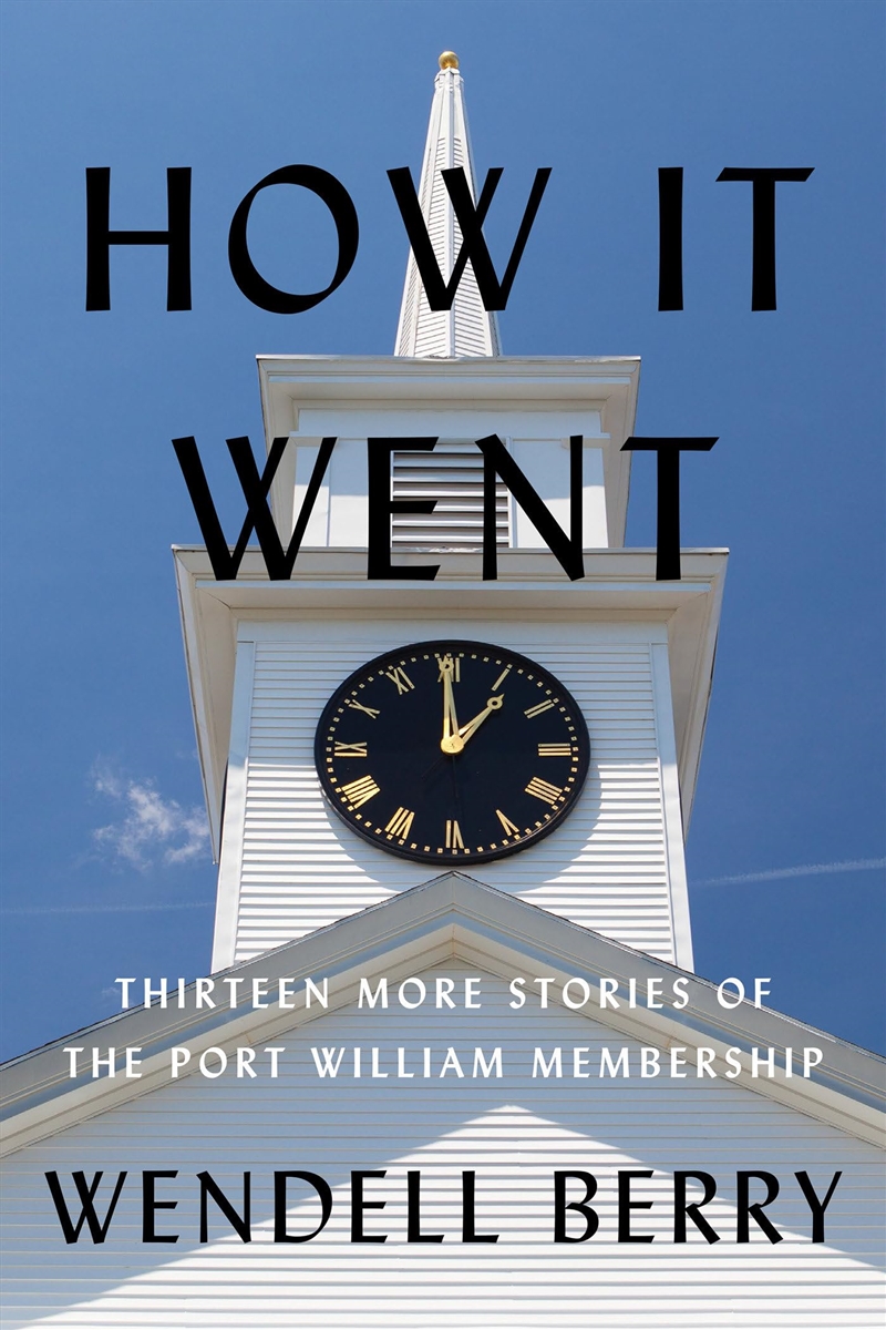 How It Went: Thirteen More Stories of the Port William Membership/Product Detail/General Fiction Books