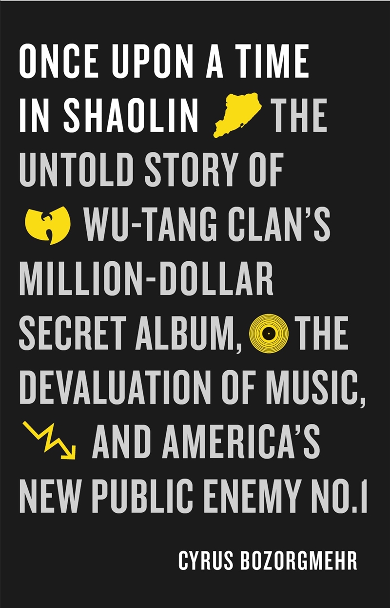 Once Upon a Time in Shaolin: The Untold Story of Wu-Tang Clan's Million Dollar Secret Album, the Dev/Product Detail/General Fiction Books