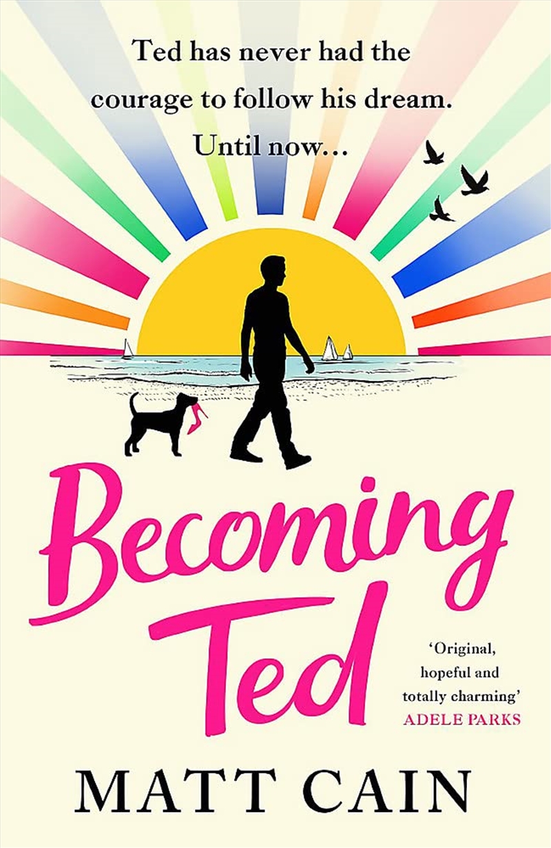 Becoming Ted: The joyful and uplifting novel from the author of The Secret Life of Albert Entwistle/Product Detail/General Fiction Books