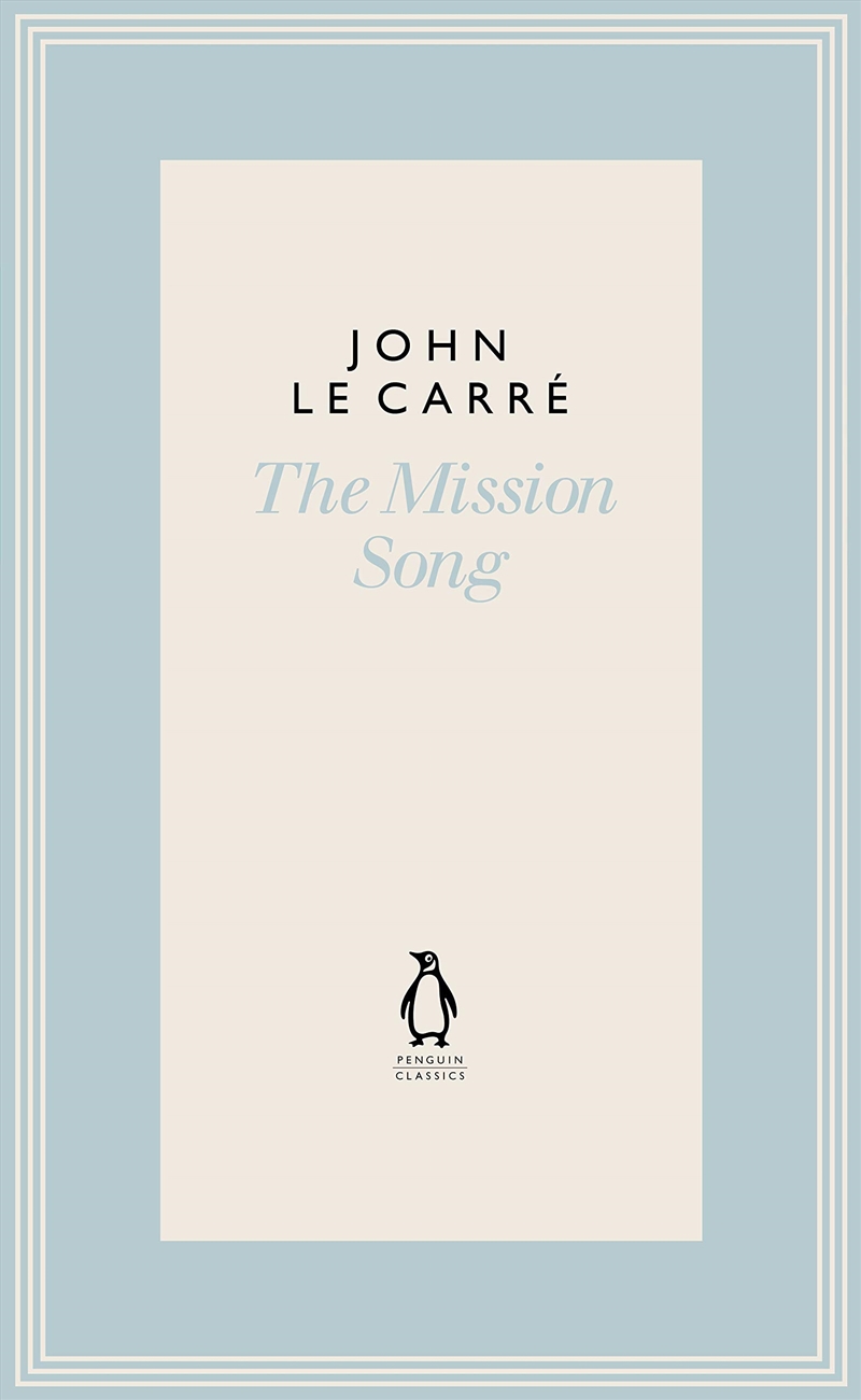 The Mission Song (The Penguin John le Carré Hardback Collection)/Product Detail/General Fiction Books