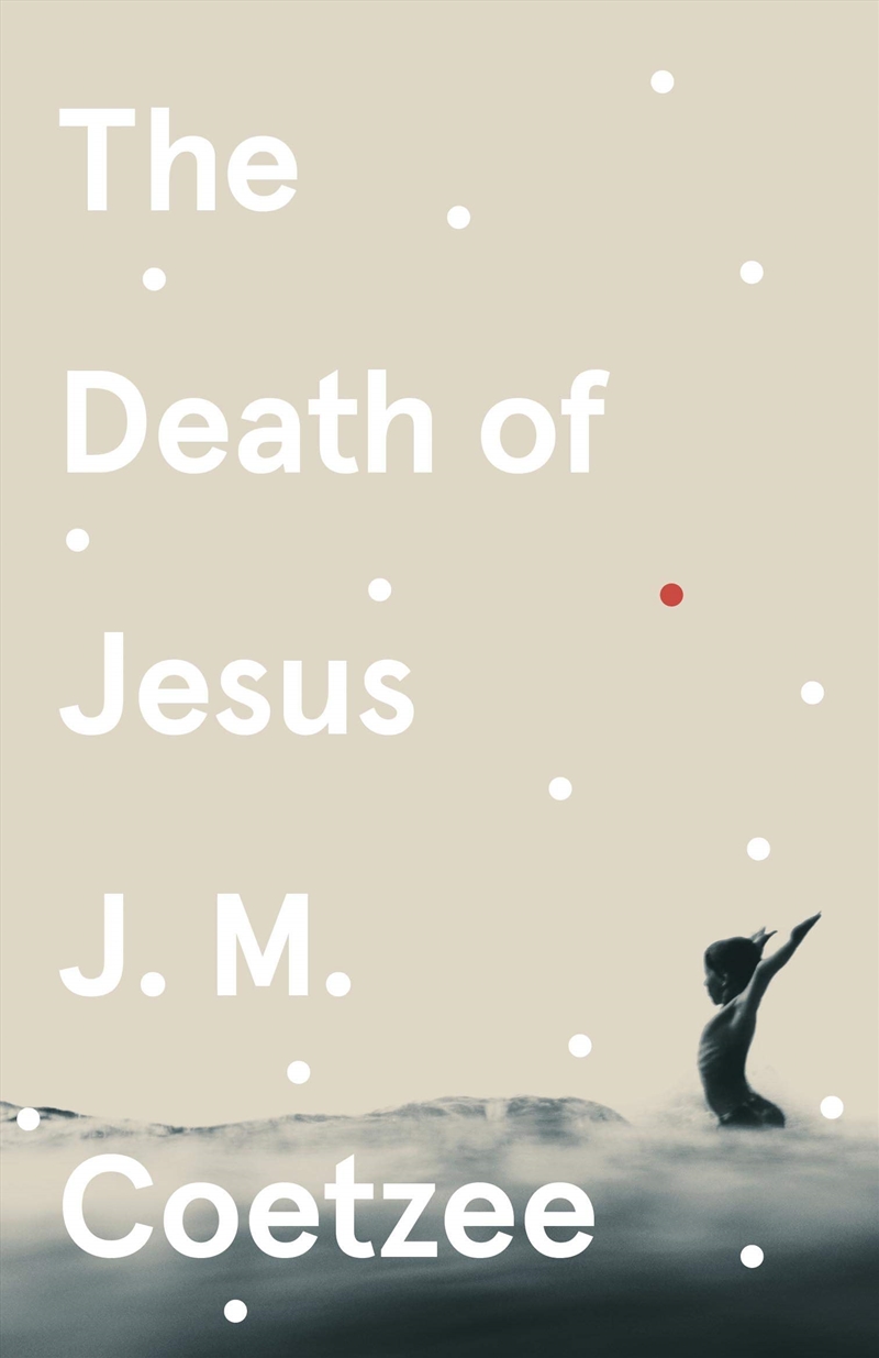 The Death of Jesus: J.M. Coetzee (Jesus 3)/Product Detail/General Fiction Books