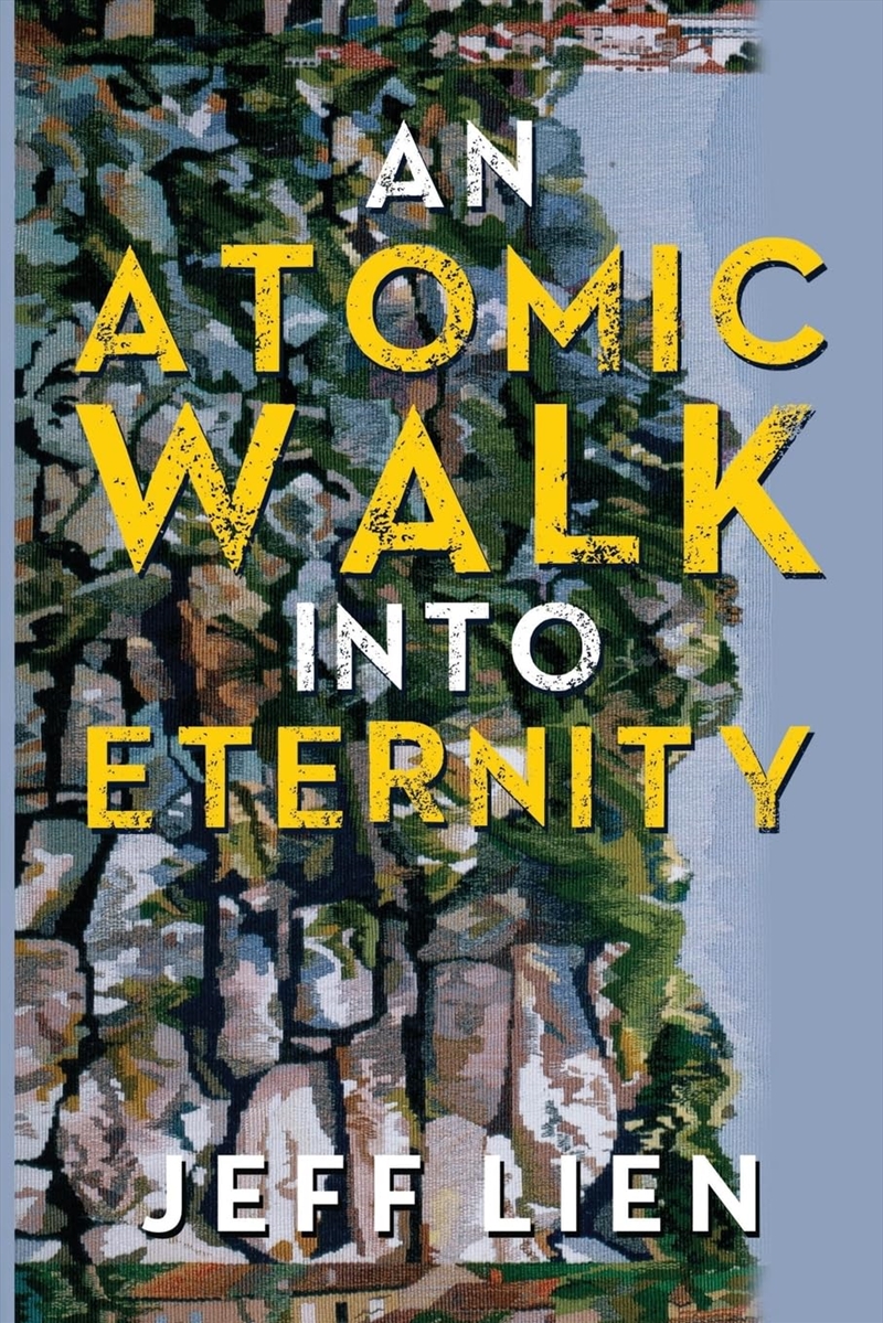 Atomic Walk Into Eternity/Product Detail/General Fiction Books