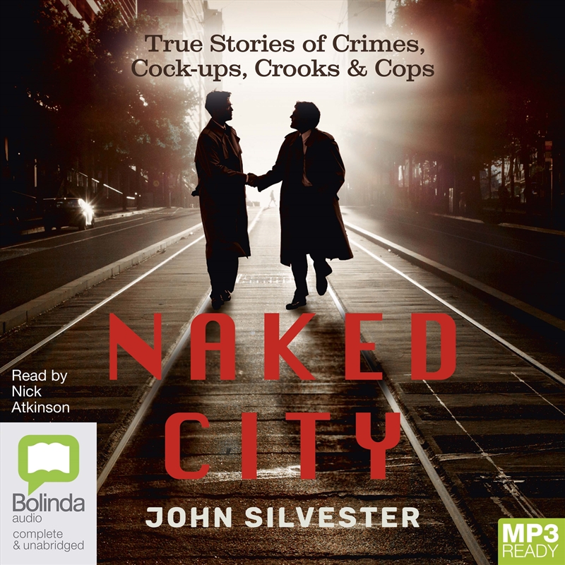 Naked City True Stories of Crimes, Cock-ups, Crooks & Cops/Product Detail/True Crime