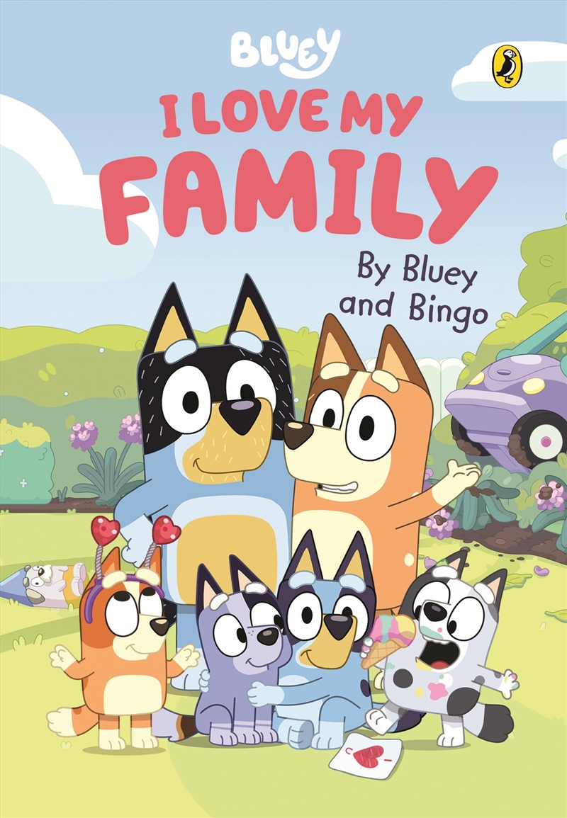 Bluey - I Love My Family - A heart-warming family story by Bluey and Bingo/Product Detail/Early Childhood Fiction Books