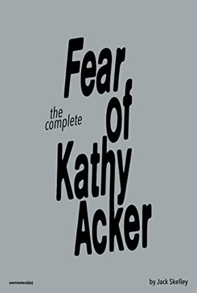 Fear Of Kathy Acker/Product Detail/General Fiction Books