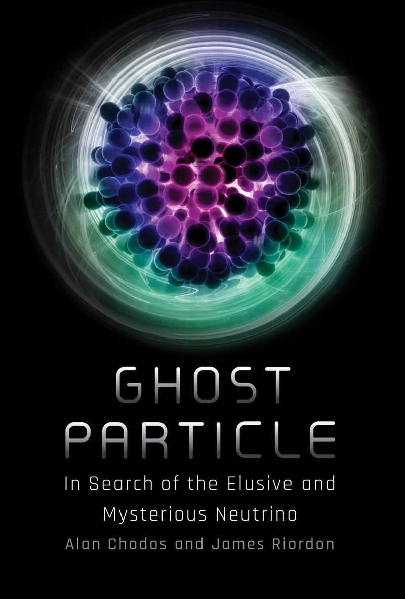 Ghost Particle: In Search of the Elusive and Mysterious Neutrino/Product Detail/Science