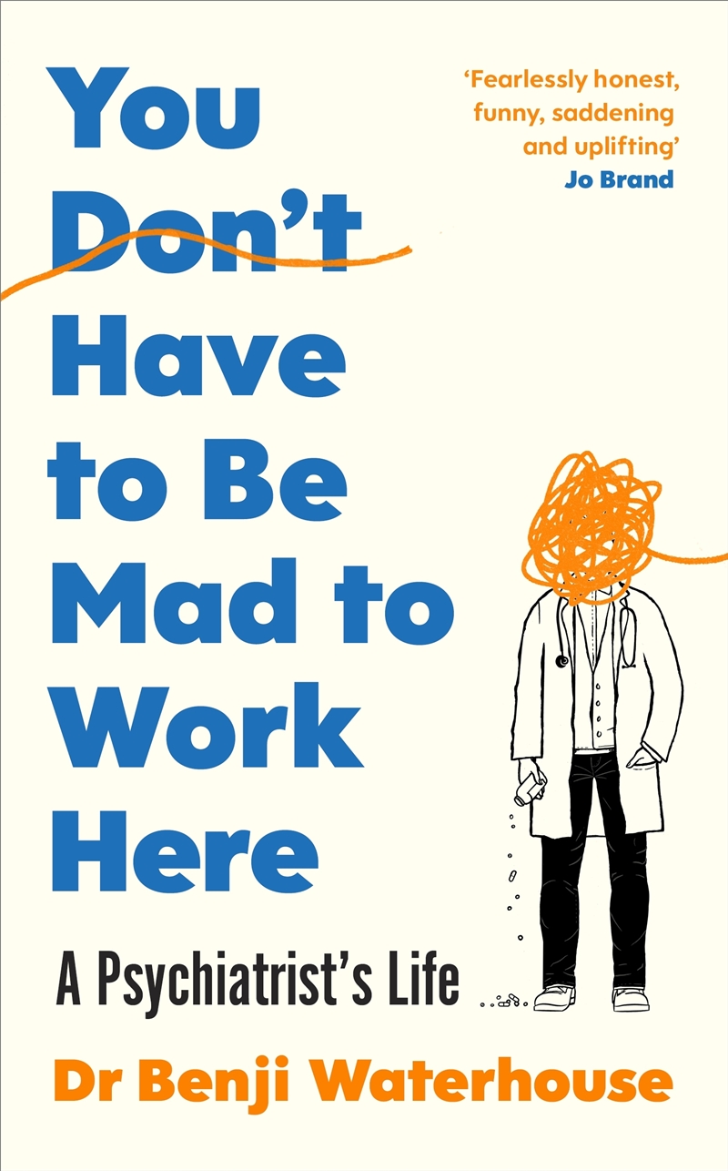 You Don't Have to Be Mad to Work Here: A Psychiatrist’s Life/Product Detail/Reading