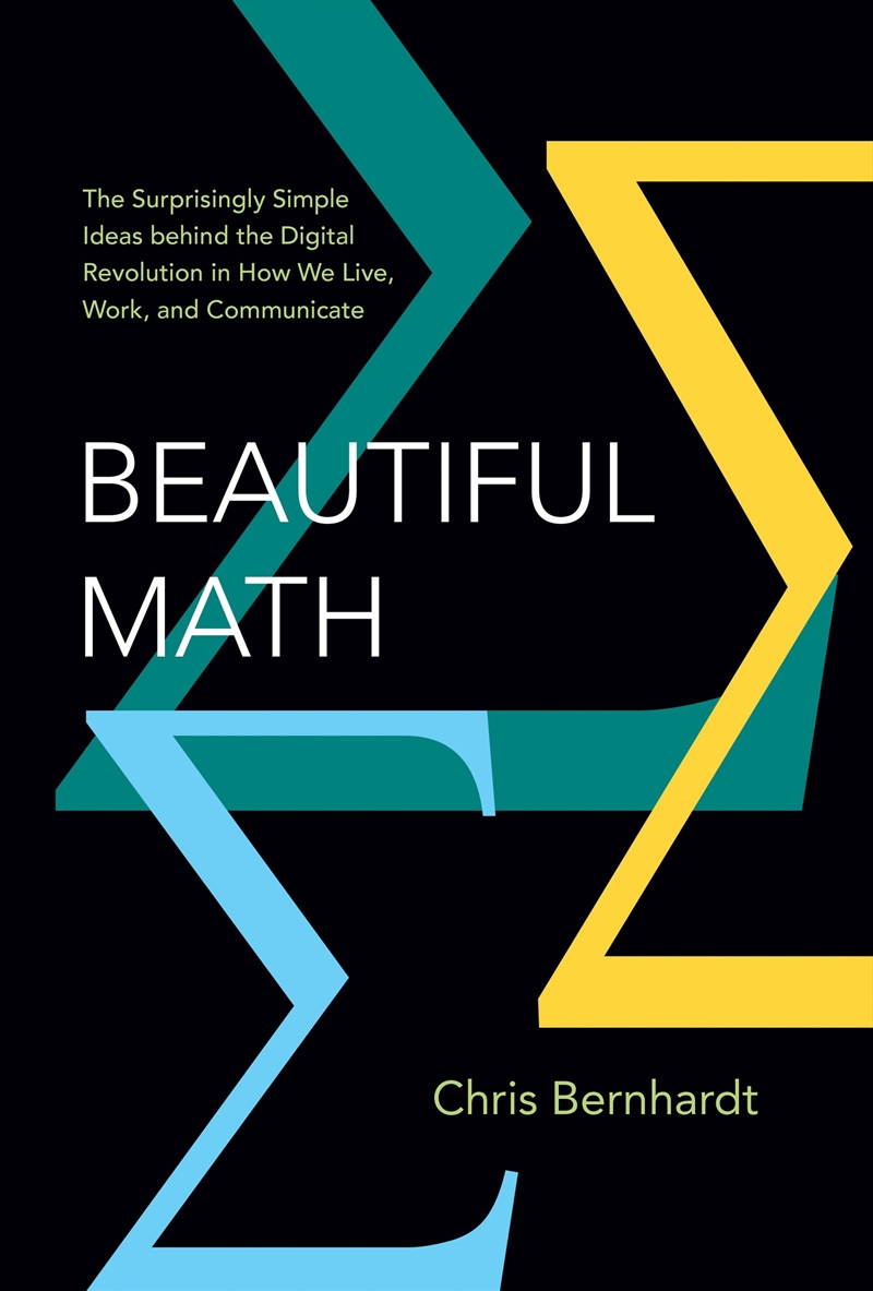 Beautiful Math: The Surprisingly Simple Ideas behind the Digital Revolution in How We Live, Work, an/Product Detail/Reading