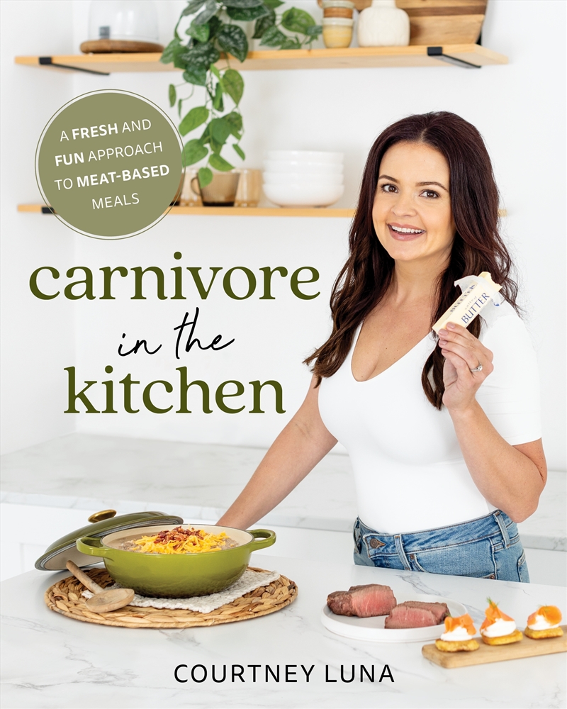 Carnivore In The Kitchen: A Fresh and Fun Approach to Meat-Based Meals/Product Detail/Recipes, Food & Drink