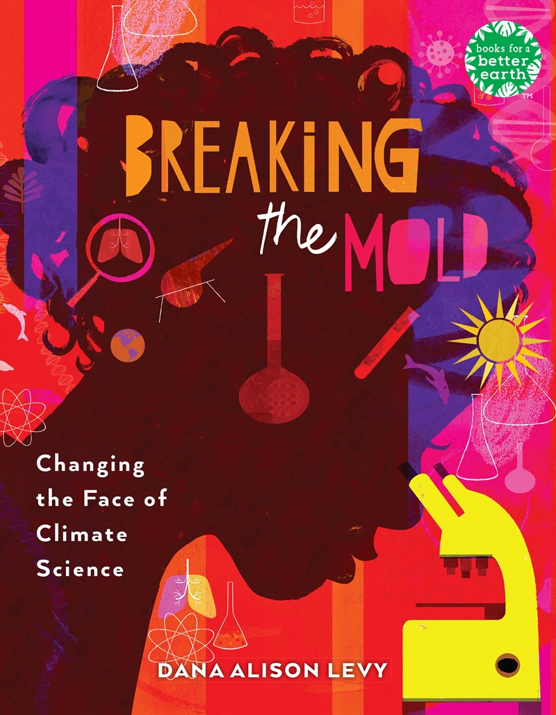 Breaking the Mold: Changing the Face of Climate Science/Product Detail/Childrens Fiction Books