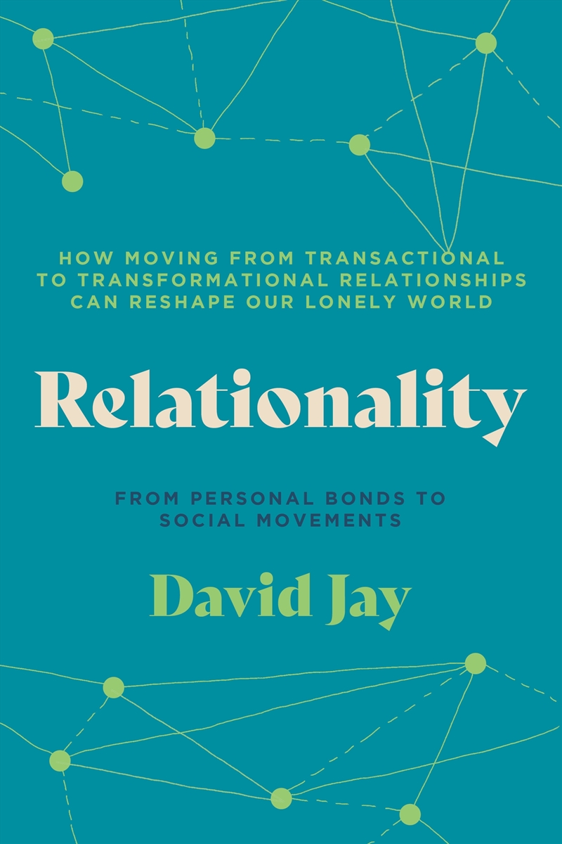 Relationality: How Moving from Transactional to Transformational Relationships Can Reshape Our  Lone/Product Detail/Family & Health