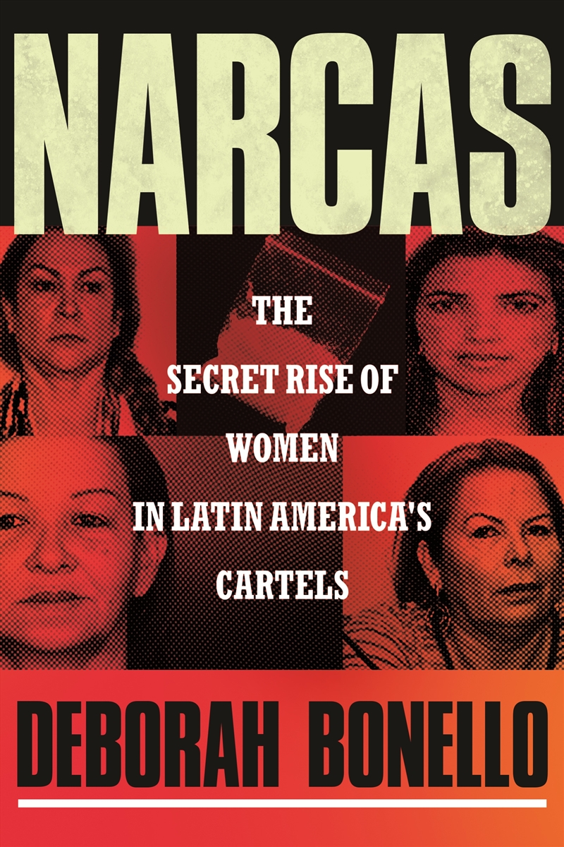 Narcas: The Secret Rise of Women in Latin America's Cartels/Product Detail/True Stories and Heroism