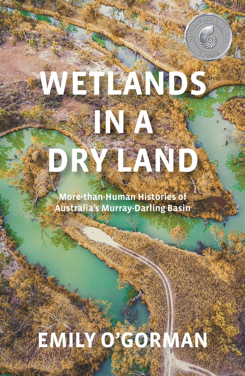 Wetlands in a Dry Land: More-than-Human Histories of Australia’s Murray-Darling Basin/Product Detail/Animals & Nature