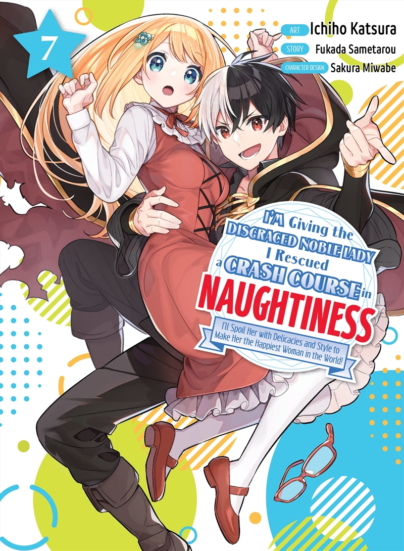 I'm Giving the Disgraced Noble Lady I Rescued a Crash Course in Naughtiness 7/Product Detail/Manga