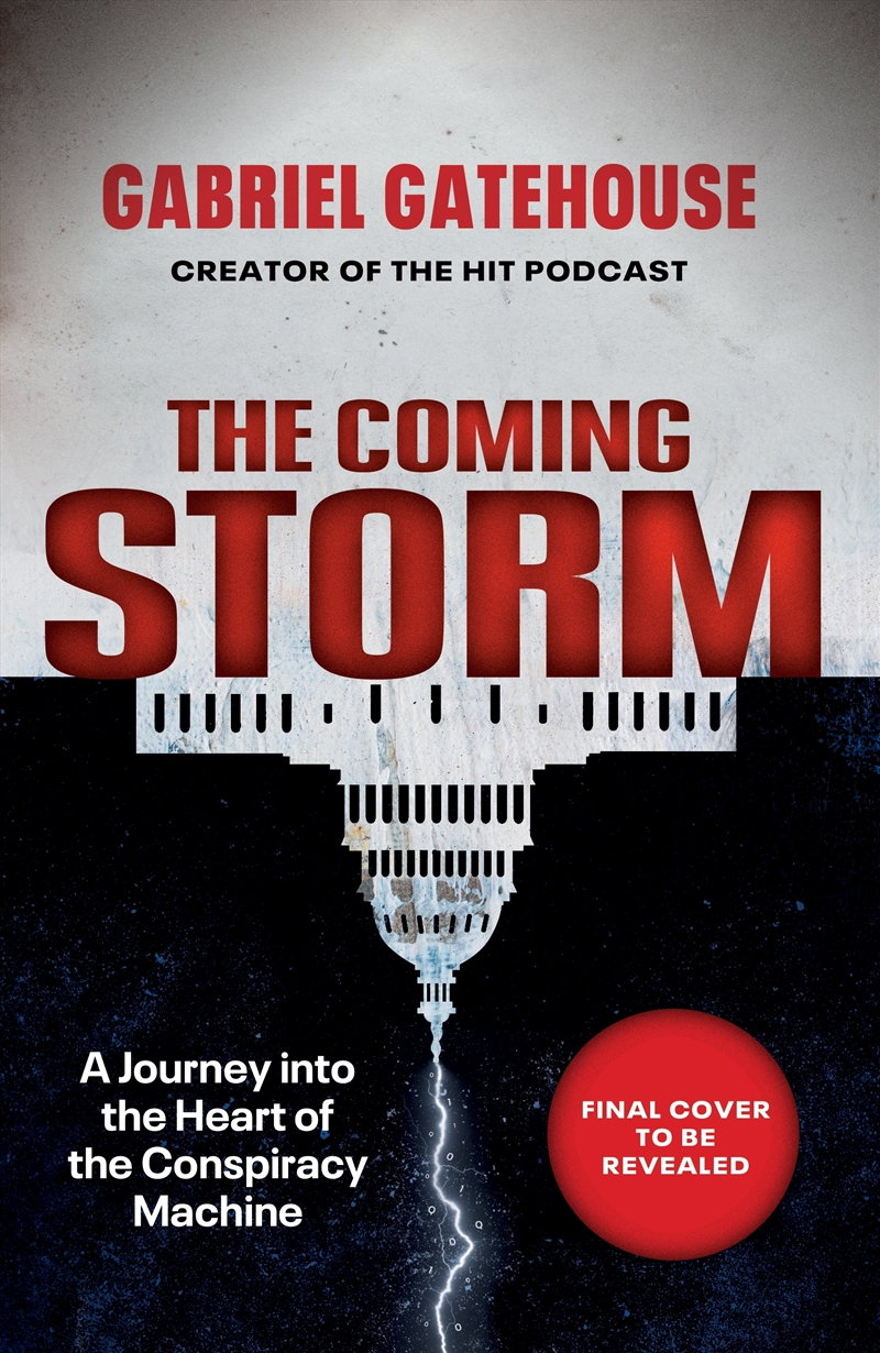 The Coming Storm: A Journey into the Heart of the Conspiracy Machine/Product Detail/Politics & Government