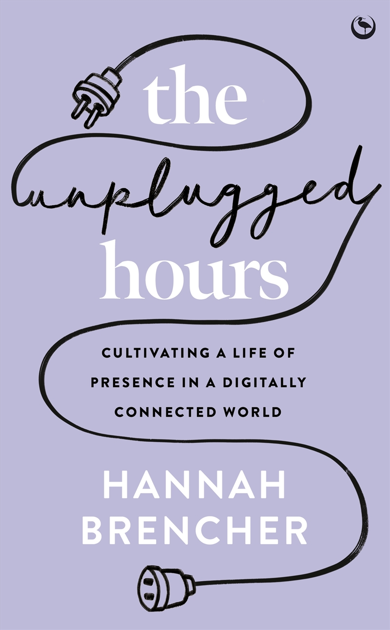 The Unplugged Hours: Cultivating a Life of Presence in a Digitally Connected World/Product Detail/Family & Health