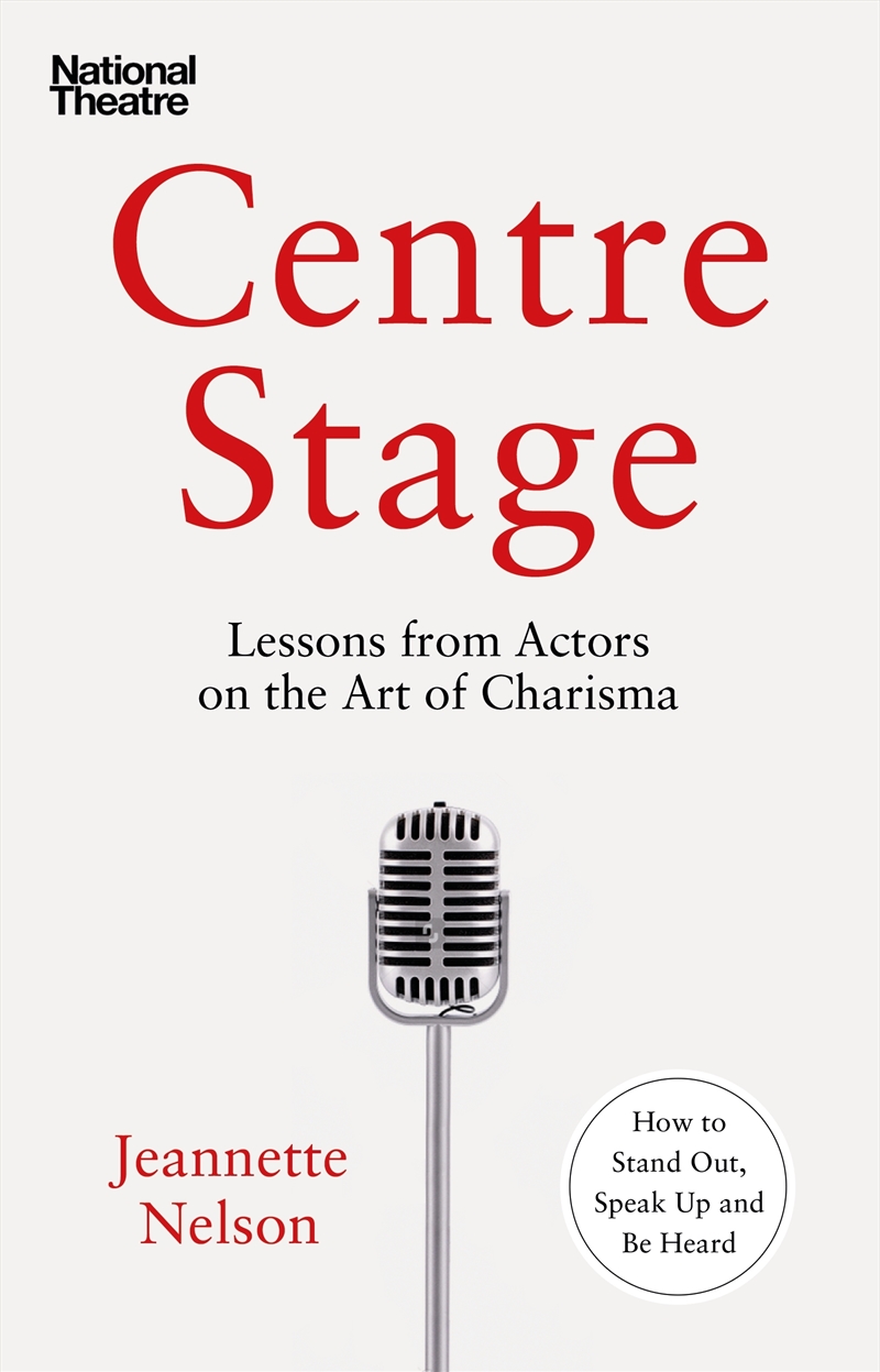 Centre Stage: Lessons from Actors on the Art of Charisma/Product Detail/Arts & Entertainment