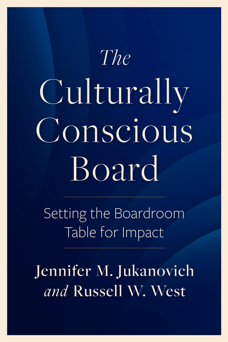 The Culturally Conscious Board: Setting the Boardroom Table for Impact/Product Detail/Business Leadership & Management