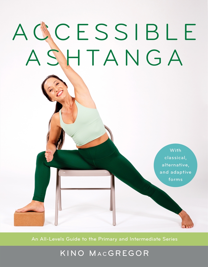 Accessible Ashtanga: An All-Levels Guide to the Primary and Intermediate Series/Product Detail/Religion & Beliefs