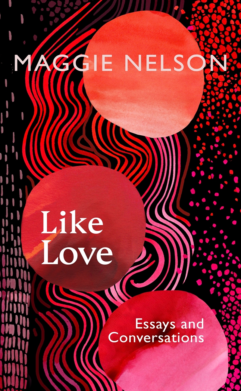 Like Love: Essays and Conversations/Product Detail/Literature & Plays