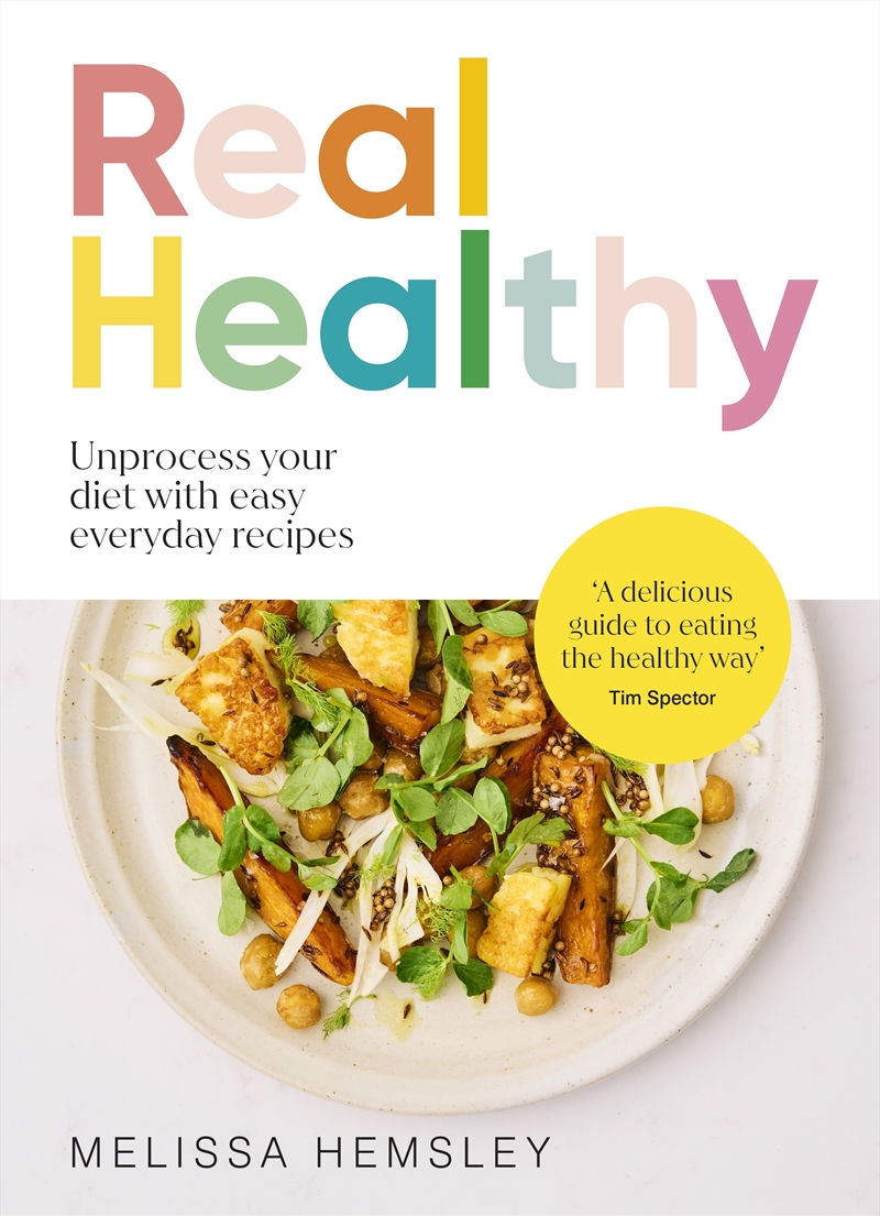 Real Healthy: Unprocess your diet with easy, everyday recipes/Product Detail/Recipes, Food & Drink