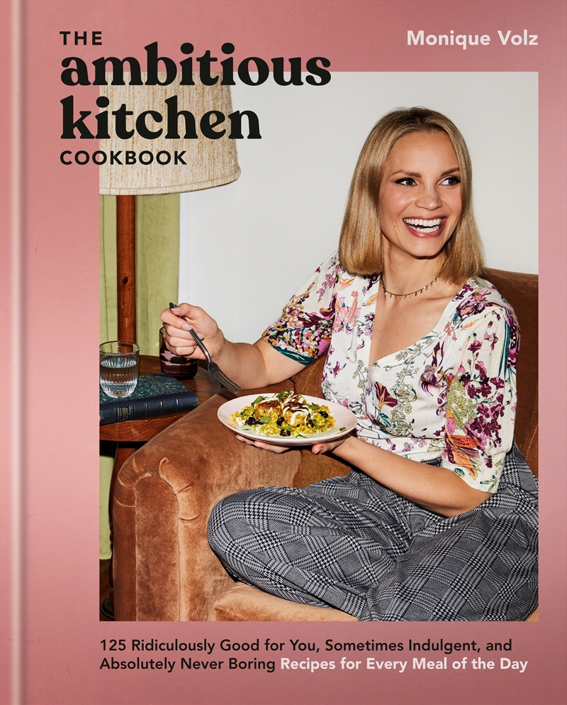 The Ambitious Kitchen Cookbook: 125 Ridiculously Good for You, Sometimes Indulgent, and Absolutely N/Product Detail/Recipes, Food & Drink