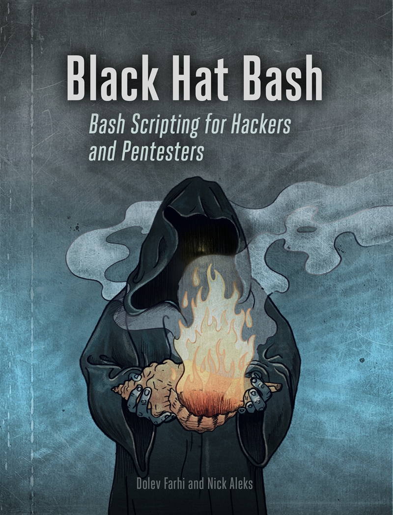 Black Hat Bash: Bash Scripting for Hackers and Pentesters/Product Detail/Reading