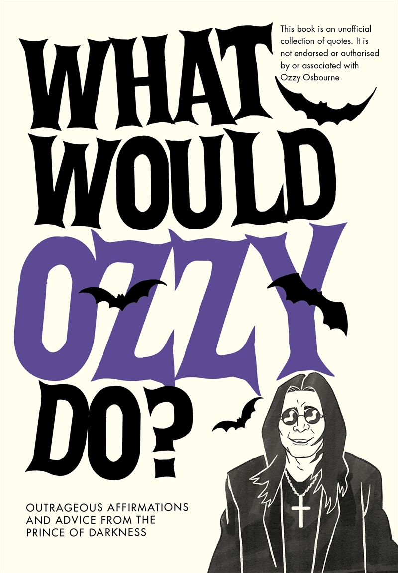 What Would Ozzy Do?: Outrageous affirmations and advice from the prince of darkness/Product Detail/Self Help & Personal Development