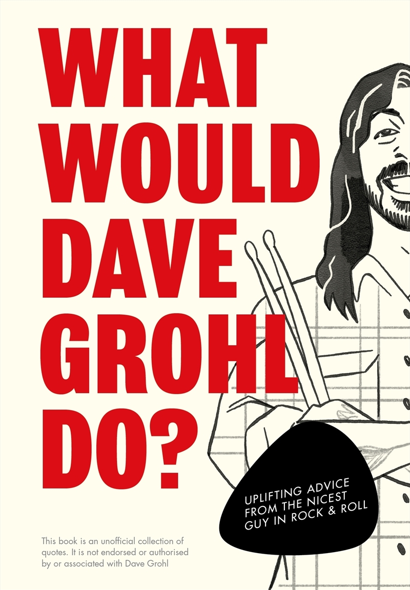 What Would Dave Grohl Do?: Uplifting advice from the nicest guy in rock & roll/Product Detail/Self Help & Personal Development