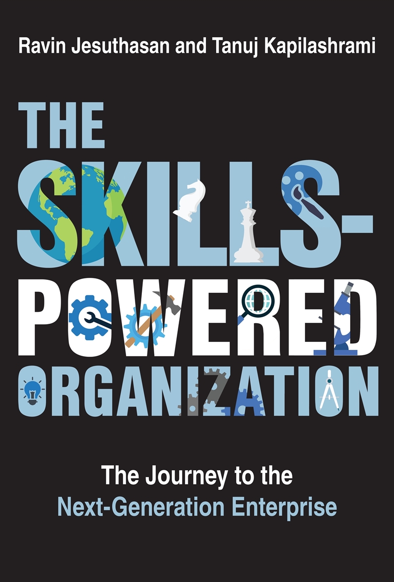 The Skills-Powered Organization: The Journey to the Next-Generation Enterprise/Product Detail/Business Leadership & Management