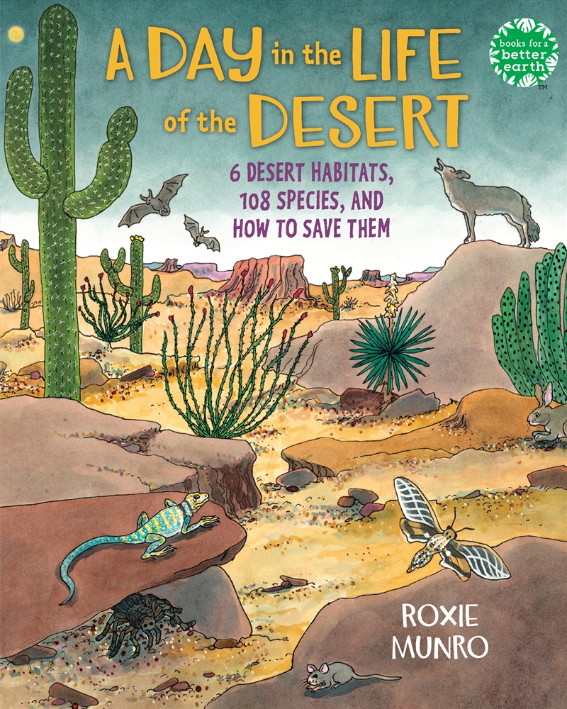 A Day in the Life of the Desert: 6 Desert Habitats, 108 Species, and How to Save Them/Product Detail/Early Childhood Fiction Books