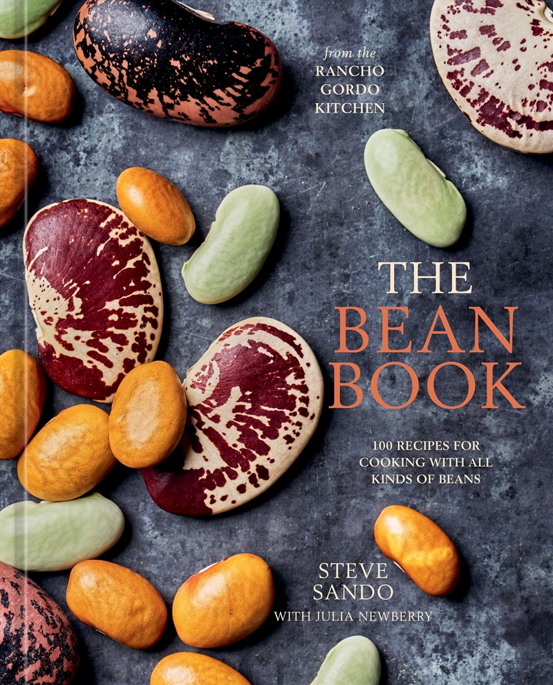 The Bean Book: 100 Recipes for Cooking with All Kinds of Beans, from the Rancho Gordo Kitchen/Product Detail/Recipes, Food & Drink