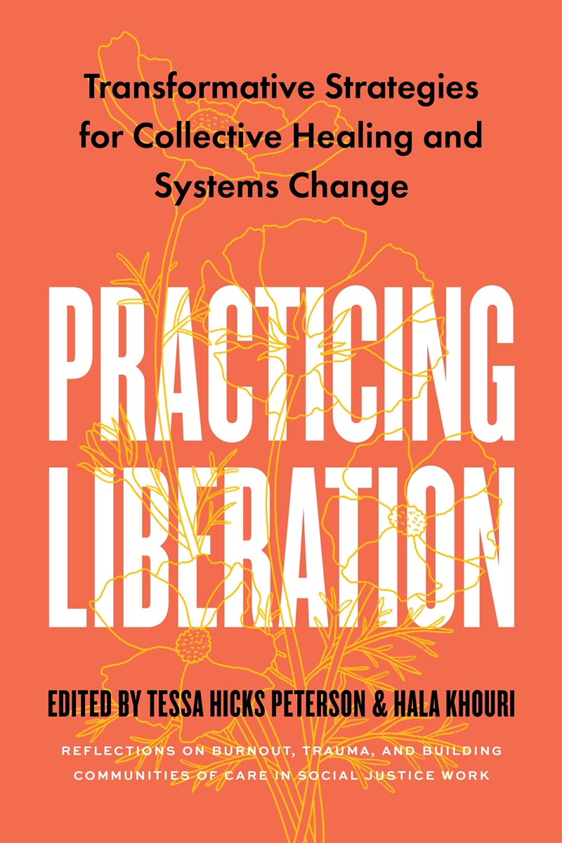 Practicing Liberation: Transformative Strategies for Collective Healing & Systems Change/Product Detail/Self Help & Personal Development