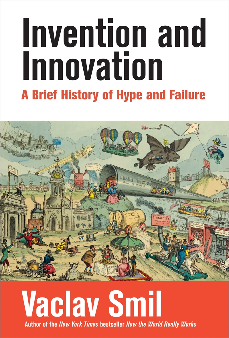 Invention and Innovation: A Brief History of Hype and Failure/Product Detail/Science