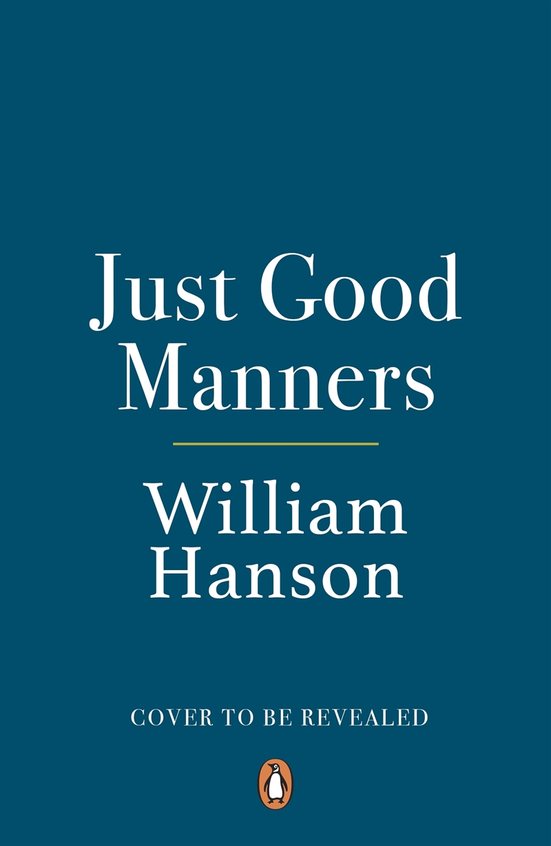 Just Good Manners: A Quintessential Guide to Courtesy, Charm, Grace and Decorum/Product Detail/Reading