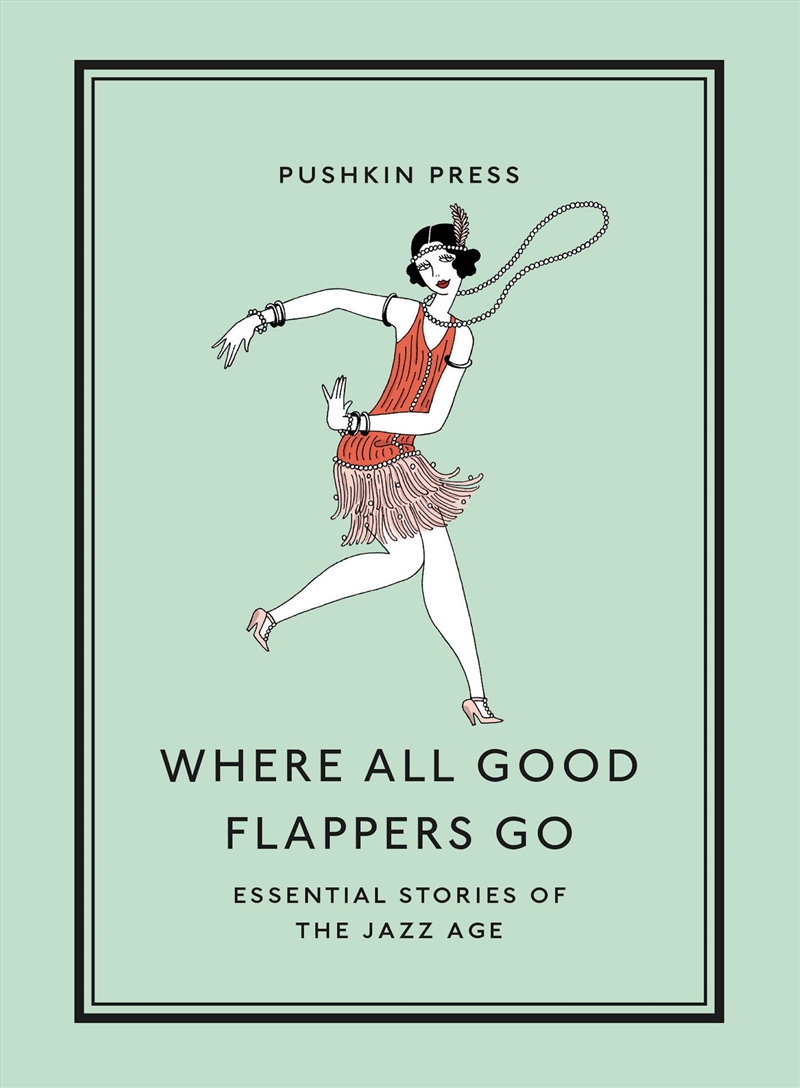 Where All Good Flappers Go: Essential Stories of the Jazz Age/Product Detail/General Fiction Books